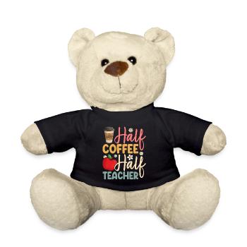 First Day Of School Half Coffee Half Teachers Wome - Teddy Bear - black - Front