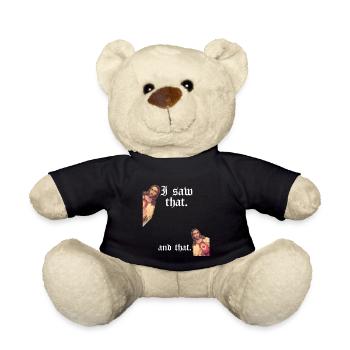 Funny God Christian Quote I Jesus Meme I Saw That - Teddy Bear - black - Front