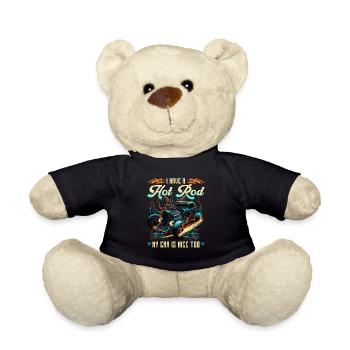 I Have A Hot Rod My Car Is Nice Too Funny Muscle - Teddy Bear - black - Front