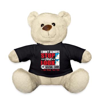 I Don't Stop And Look At Baseball Cards Collector - Teddy - Schwarz - Vorne