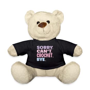 Sorry Can't Crochet Bye Funny Crochet - Teddy - Schwarz - Vorne