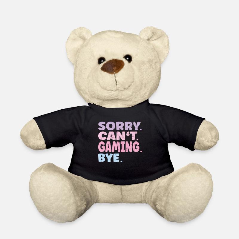 Sorry Can't Gaming Bye Funny Gaming - Teddy Bear - black