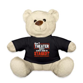 Don't Theater Jokes Always Seem So Staged? - Teddy Bear - black - Front