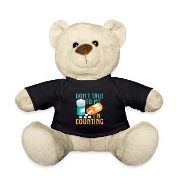Don't Talk To Me I'm Counting Pharmacist Pharmacy - Teddy - Schwarz - Vorne