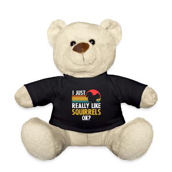 Retro Forest Animal Funny I Just Really Like Squir - Teddy Bear - black - Front