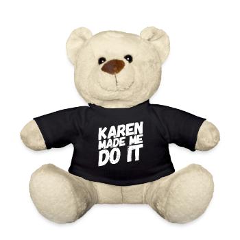 Karen made me do it - Teddy Bear - black - Front