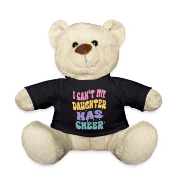 i Can't My Daughter Has Cheer Funny Cheerleading - Teddy Bear - black - Front