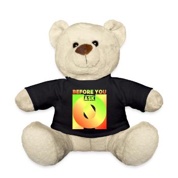 Before You Ask, Before You Ask, Funny Saying - Teddy Bear - black - Front