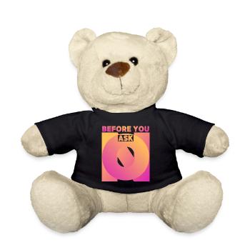Funny saying, before you ask, before you ask - Teddy Bear - black - Front