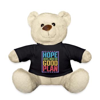 Hope Is Not Good Plan 5 - Teddy Bear - black - Front