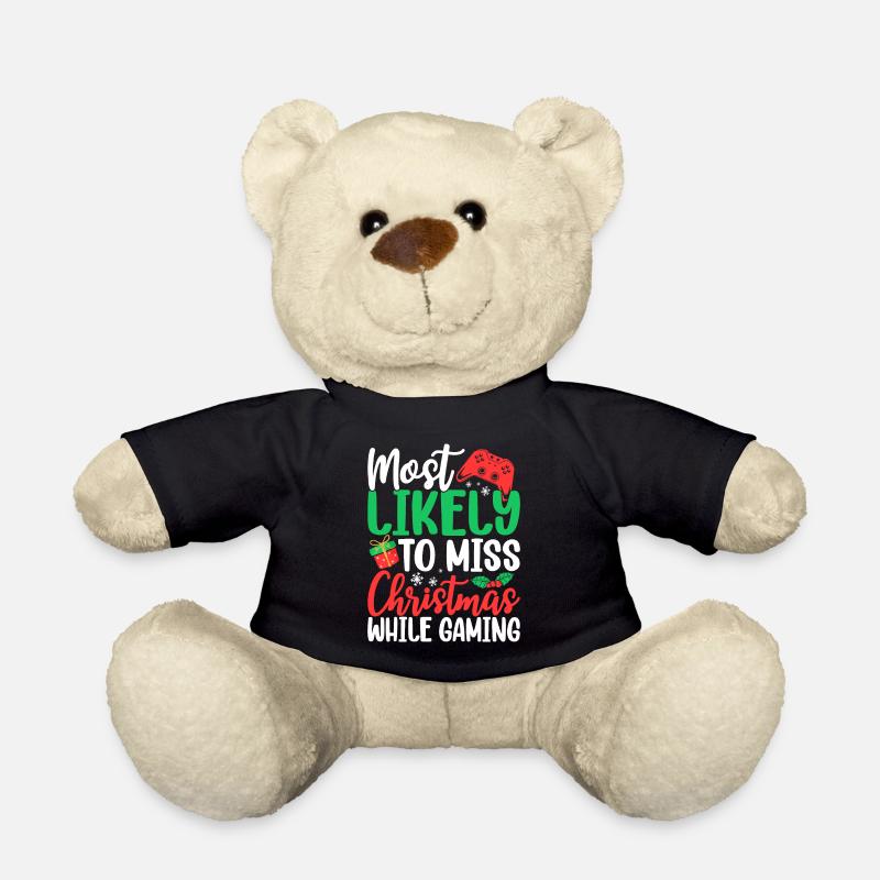 Most Likely to Miss Christmas While Gaming Funny - Teddy Bear - black