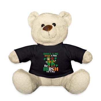 Dance A Jig. Drink A Pint. Be Irish For A Day - Teddy Bear - black - Front