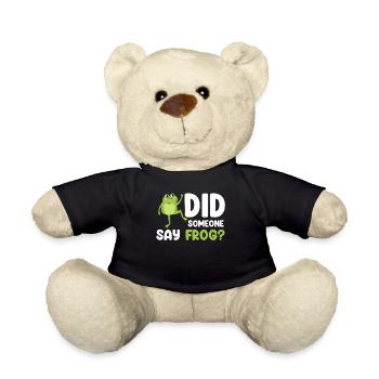 Did someone say frog? Funny Frog Lovers - Teddy Bear - black - Front