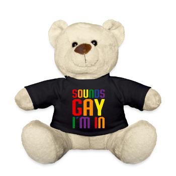 Sounds Gay Im In - Teddy Bear - black - Front