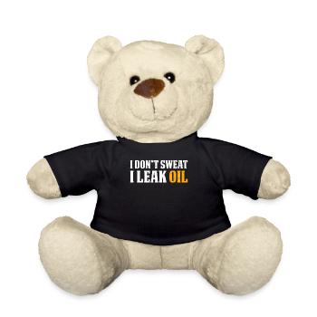 I don't sweat I leak oil - Funny Mechanic Quote - Teddy Bear - black - Front