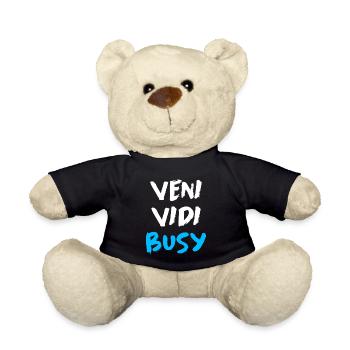 Veni Vidi Busy Funny Motivational Quote T-Shirt - Teddy Bear - black - Front