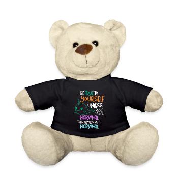 Sei dir selbst treu, es sei denn, du kannst ein Narwal sein - Teddy - Schwarz - Vorne
