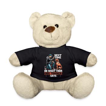Dog Trainer Next Time Do What Animal Behaviorist - Teddy Bear - black - Front