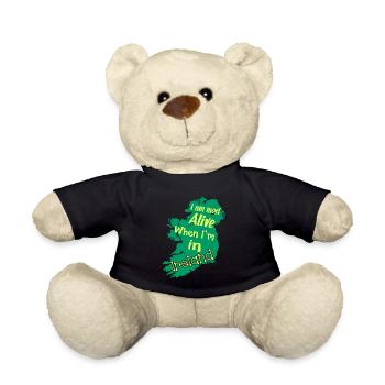 I Am Most Alive When I am In Ireland - Teddy Bear - black - Front