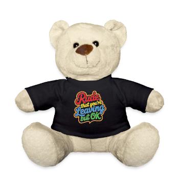 Rude That You're Leaving But Ok 5 - Teddy - Schwarz - Vorne