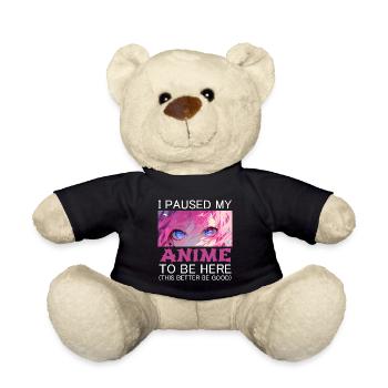 I Paused My Anime Manga Funny Gift Japan - Teddy Bear - black - Front