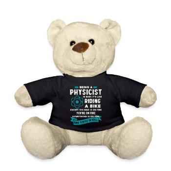 Physicist Being A Physicist Is Easy - Teddy Bear - black - Front