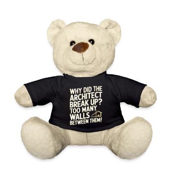 Why did the architect break up? Too many walls bet - Teddy Bear - black - Front