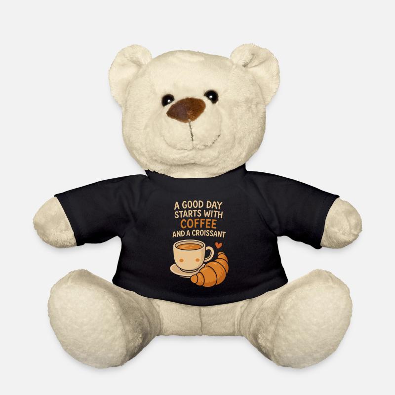 Ein guter Tag beginnt mit Kaffee und einem Croissant - Teddy - Schwarz