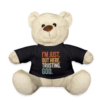 JE SUIS JUSTE ICI À FAIRE CONFIANCE À DIEU - Nounours - noir - Devant