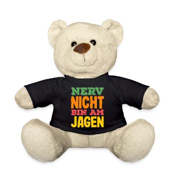 Nerv nicht – bin am Jagen Jäger Spruch - Teddy - Schwarz - Vorne