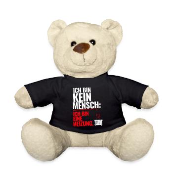Ich bin keine Heizung Spruch T-Shirt Geschenk - Teddy - Schwarz - Vorne