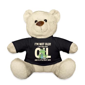 Not Old Just Needs OL and Duct Tape - Teddy Bear - black - Front