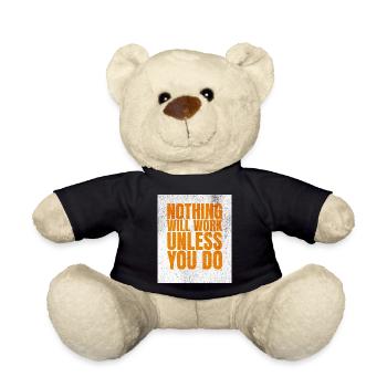 Nichts wird funktionieren, wenn du es nicht tust - Teddy - Schwarz - Vorne