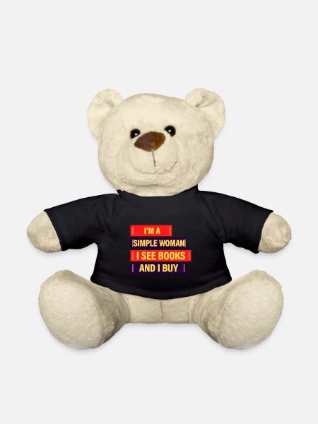 I'm A Simple Woman, I See Books And I Buy 4 - Teddy - Schwarz