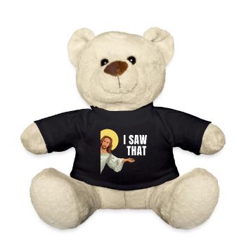 I Saw That Jesus Meme God Sees All Humor - Teddy Bear - black - Front