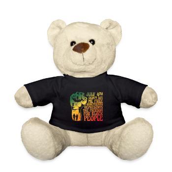 July 4th Didn't Send Me Free - Teddy Bear - black - Front