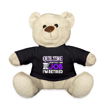 Quilting Quilting Is My Full Time Job - Teddy Bear - black - Front