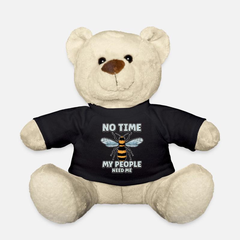 No time My colony needs me Beekeepers Bees - Teddy Bear - black