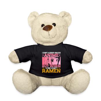 I Don't Always Watch Anime Eat Ramen - Teddy Bear - black - Front