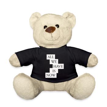 All we have is now - Black/White - Teddy - Schwarz - Vorne