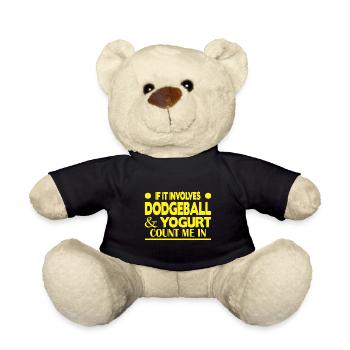 If it involves Dodgeball & Yogurt count me in - Teddy - Schwarz - Vorne