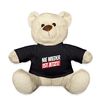 Nie wieder ist jetzt - Gegen Rechts, gegen Hetze - Teddy - Schwarz - Vorne