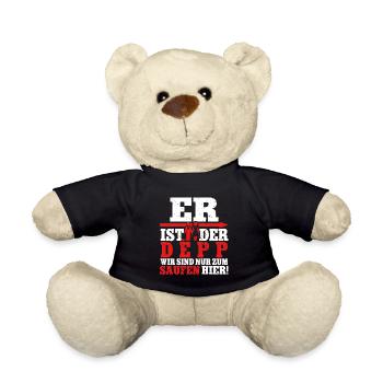 Er ist der Depp wir sind nur zum saufen hier - Teddy - Schwarz - Vorne