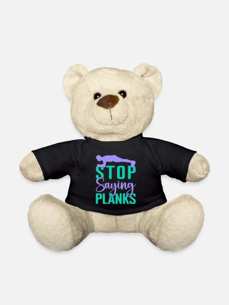 Fitness Fanatics Stop Saying Planks Calisthenics - Teddy Bear - black
