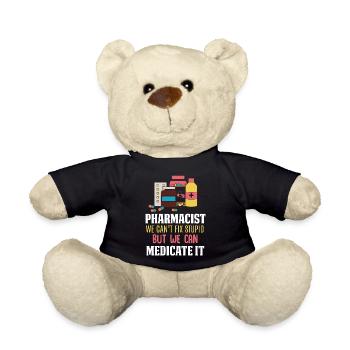 Pharmacist we can t fix stupid but we can medicate - Teddy Bear - black - Front