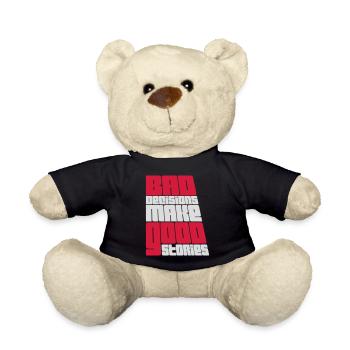 bad decisions great stories - Teddy Bear - black - Front