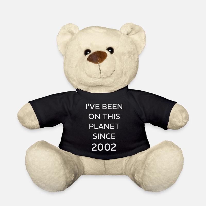 I VE BEEN ON THIS PLANET SINCE 2002 - Teddy Bear - black