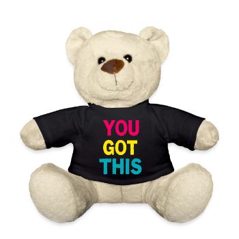 You Got This – Bold Colorful Motivational Quote - Teddy Bear - black - Front