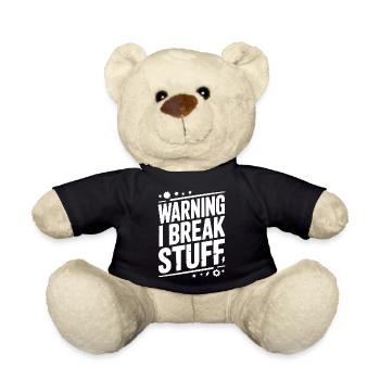 Warning I Break Stuff - Teddy Bear - black - Front