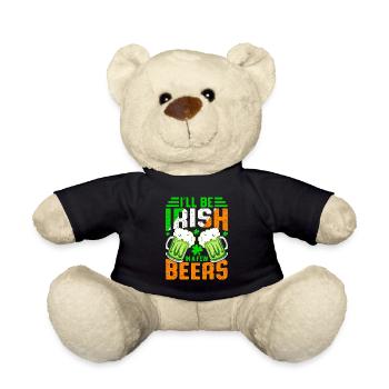 I'll be Irish in a few beers - Teddy Bear - black - Front